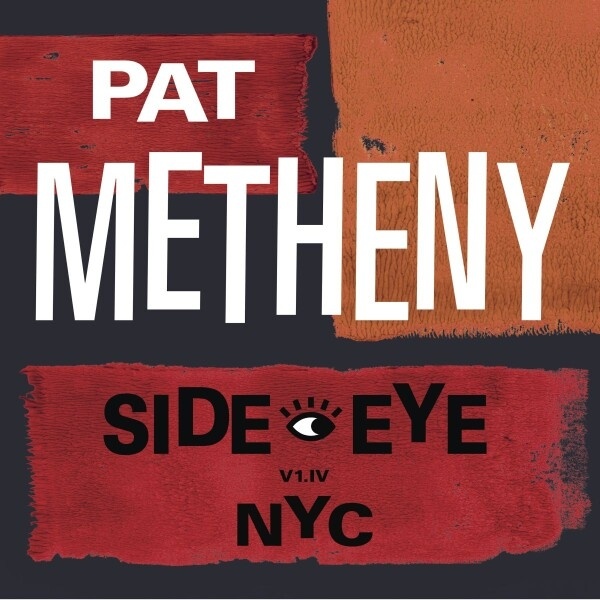 Pat Metheny Vinyl - Side-Eye NYC V1.IV Double Vinyl