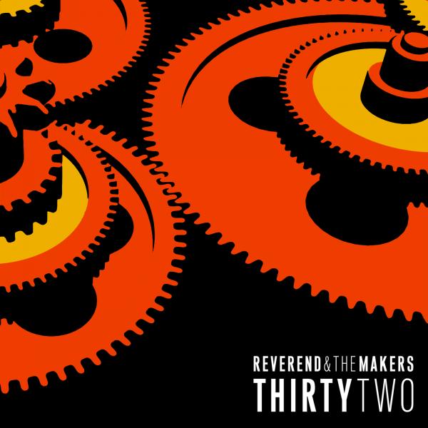 Reverend & The Makers - ThirtyTwo CD