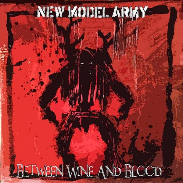 New Model Army - Between Wine And Blood CD