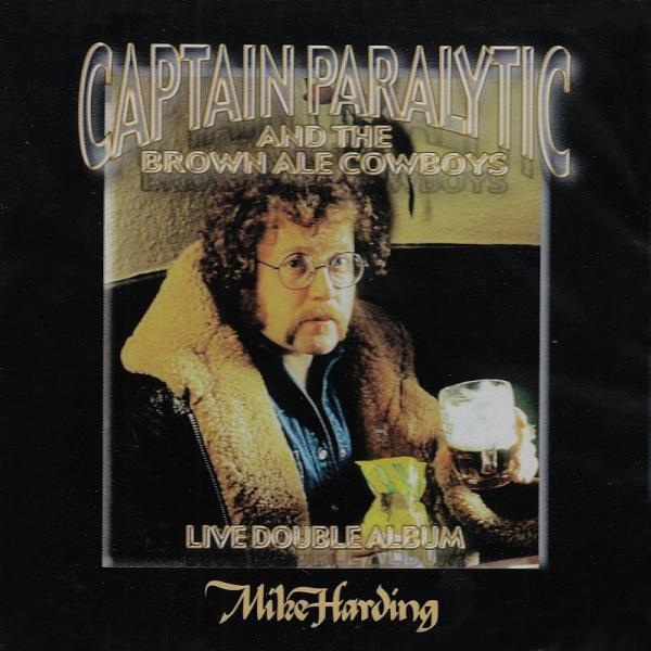 Mike Harding - Captain Paralytic And The Brown Ale Cowboys CD