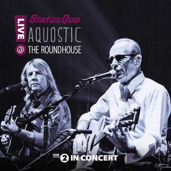 Status Quo - Aquostic! Live At The Roundhouse DVD