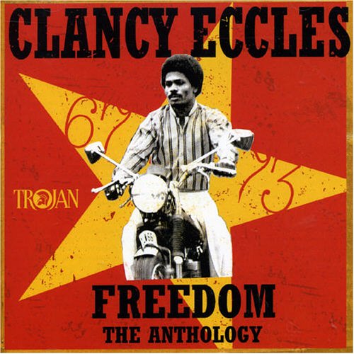 Clancy Eccles - Freedom - The Anthology 1967-1973 CD