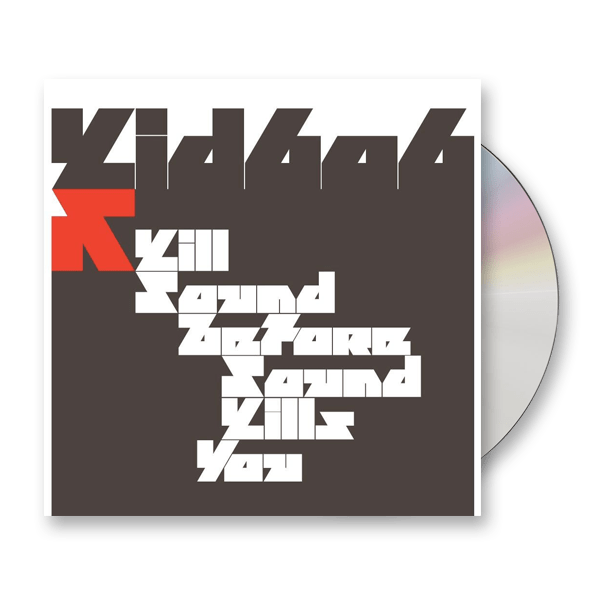 Kid 606 - Kill Sound Before Sound Kills You CD