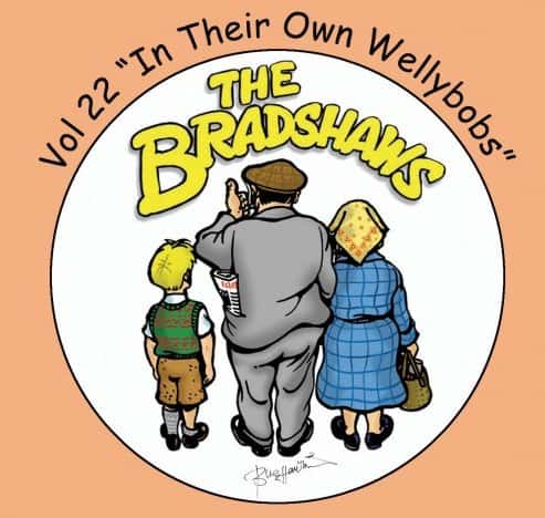 The Bradshaws - Vol 22 - In Their Own Wellybobs CD