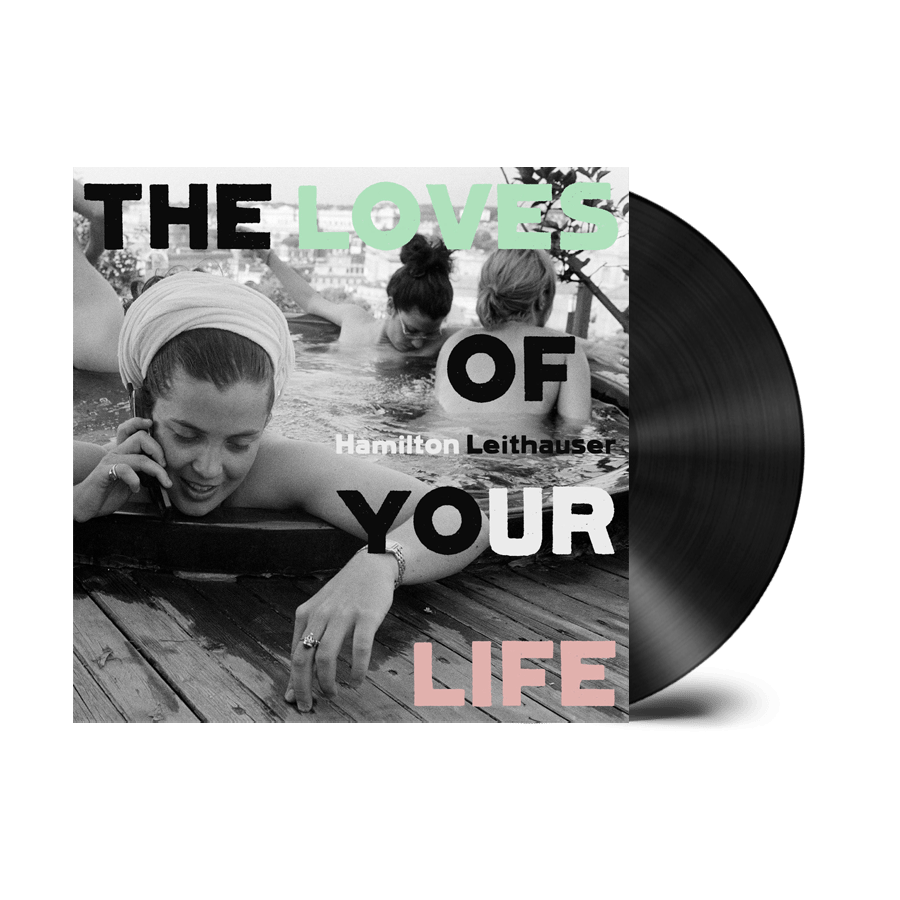 Hamilton Leithauser - The Loves of Your Life LP