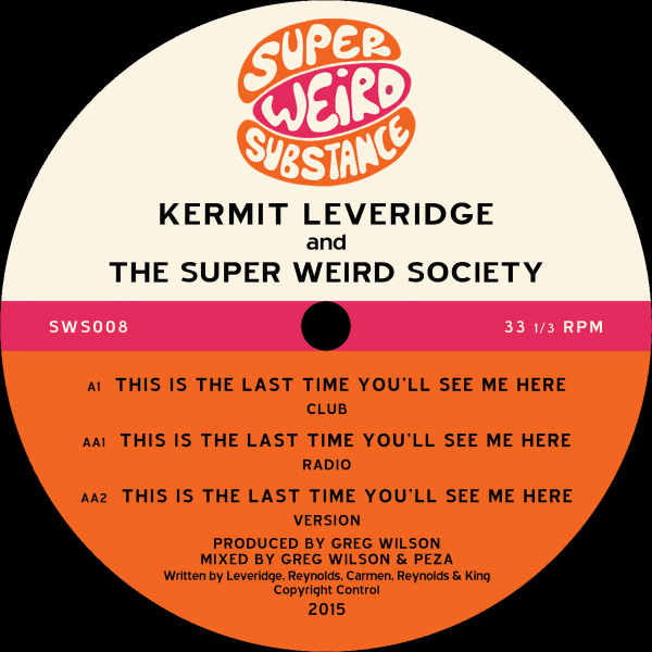 Kermit Leveridge & The Super Weird Society - This Is The Last Time You'll See Me Here 12 Inch