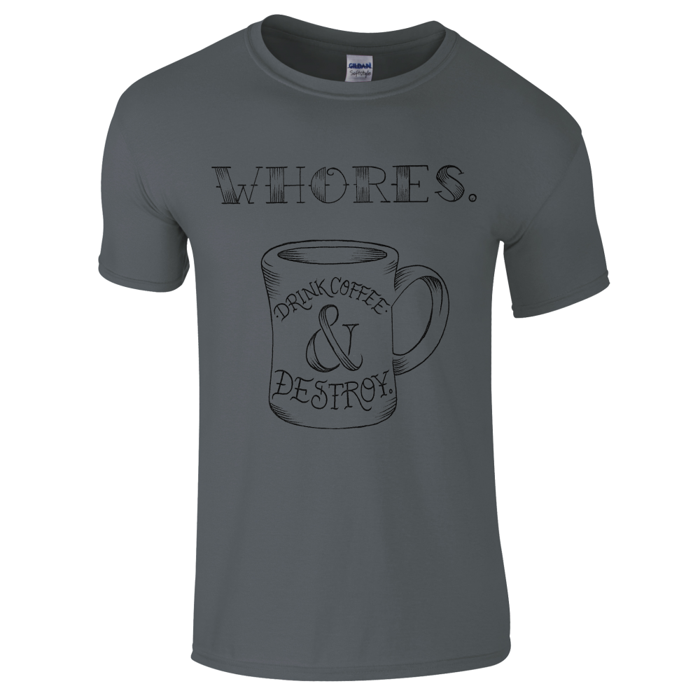 Whores - Coffee T-Shirt