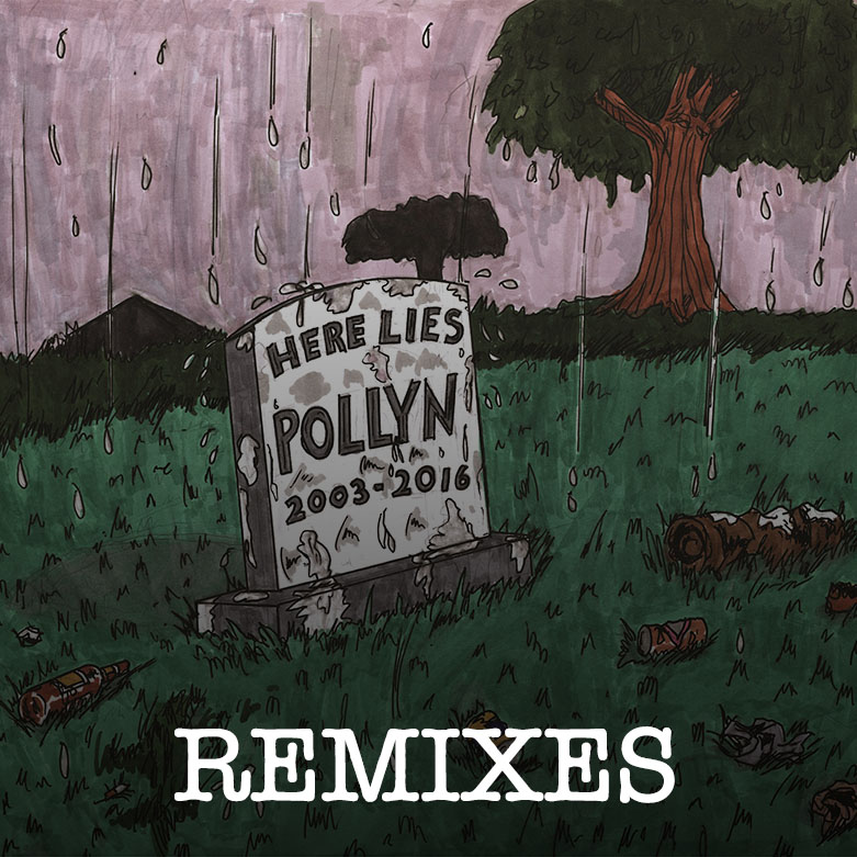 Pollyn - Here Lies Pollyn 2003-2016 : The Remixes