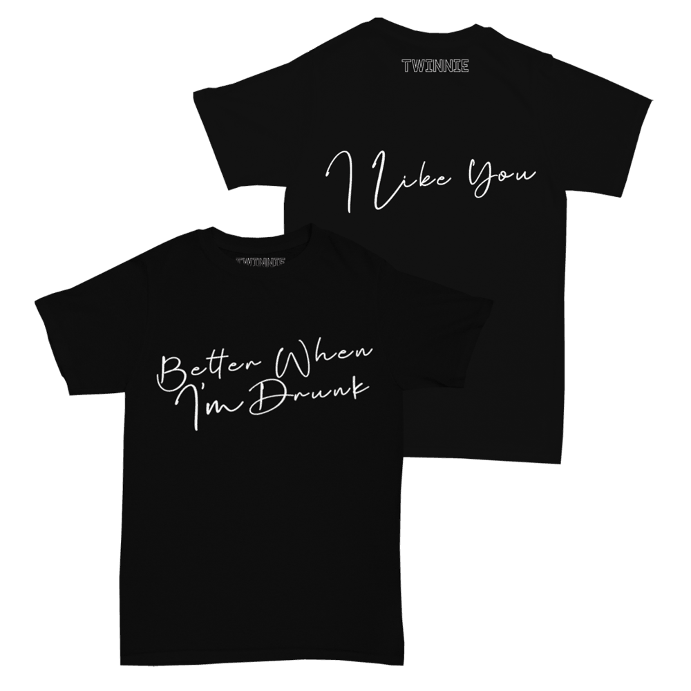 Twinnie - Better When Im Drunk T-Shirt