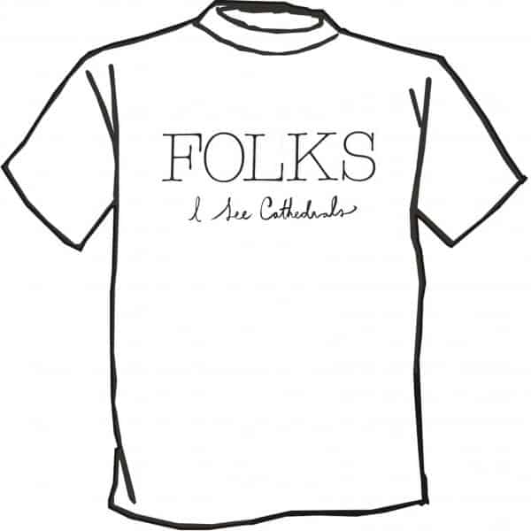 Folks - I see Cathedrals White T-Shirt