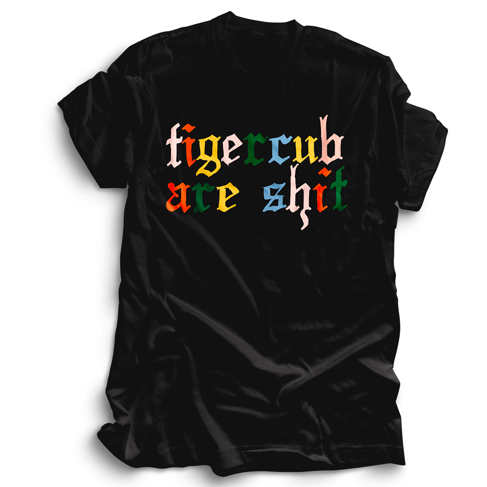 Tigercub - Tigercub Are Shit Multi-ColorBlack T-Shirt