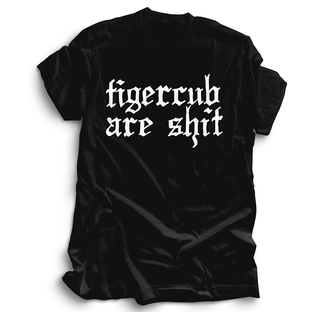 Tigercub - Tigercub Are Shit WhiteBlack T-Shirt