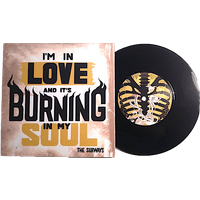 The Subways - I'm In Love & It's Burning In My Soul 7inch Vinyl 7 Inch