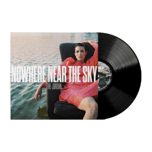 Nowhere Near The Sky Black Vinyl LP by The Jordan