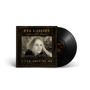 I Can Only Be Me Black Vinyl by Eva Cassidy with the London Symphony Orchestra