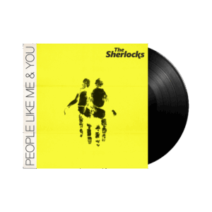 People Like Me & You Black Vinyl by The Sherlocks
