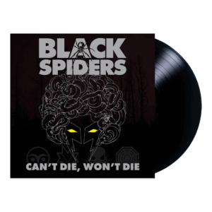 Cant Die, Wont Die Black Vinyl by Black Spiders
