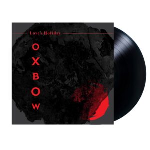 Love's Holiday Black Vinyl by Oxbow