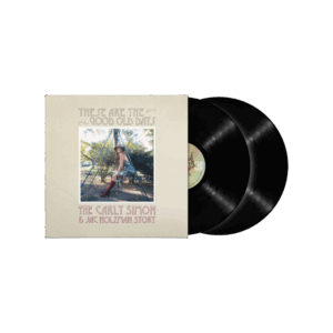 These are the Good Old Days: The Carly Simon and Jac Holzman Story Double Vinyl by Carly Simon