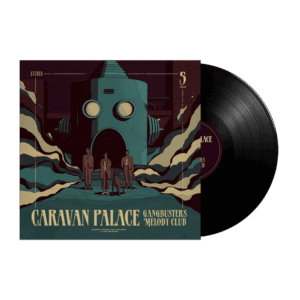 Gangbusters Melody Club Black Vinyl by Caravan Palace