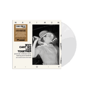 Why Can't We Live Together RSD 2024 Clear Vinyl by Maximum Joy