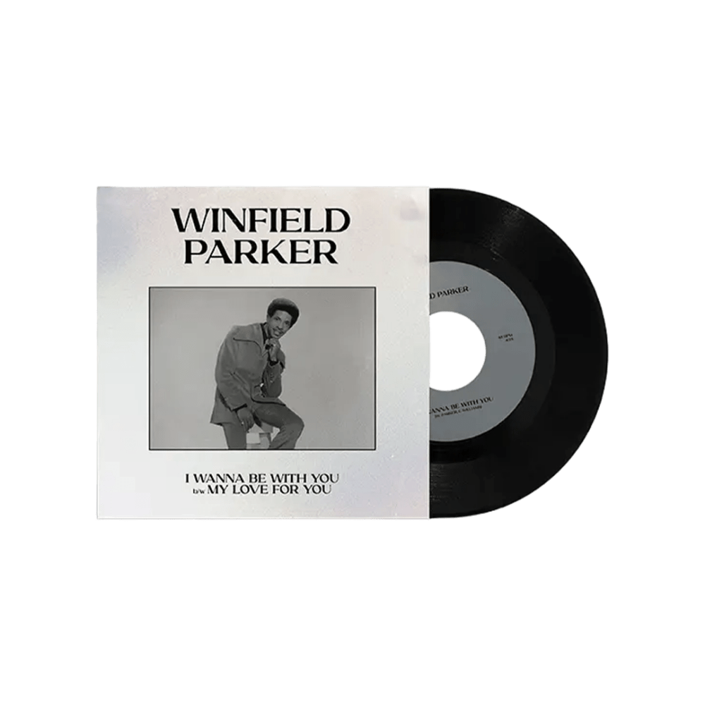 I Wanna Be With You/ My Love For You RSD 2024 7 Inch Vinyl by Winfield Parker