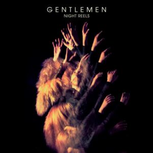 Night Reels LP by Gentlemen
