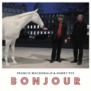 Bonjour (Signed) LP by Francis Macdonald & Harry Pye