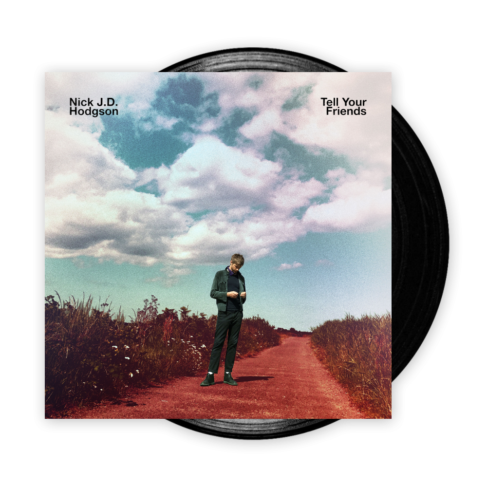 Tell Your Friends LP by Nick JD Hodgson