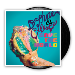 Daphne & Celeste Save The World LP by Daphne & Celeste