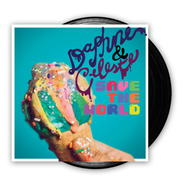 Daphne & Celeste Save The World LP by Daphne & Celeste