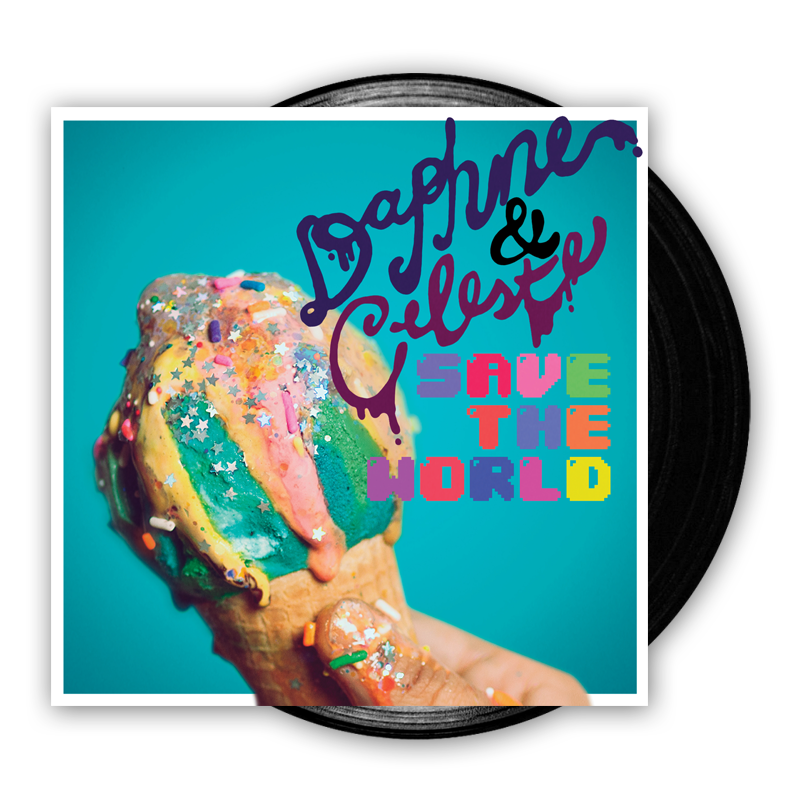 Daphne & Celeste Save The World LP by Daphne & Celeste