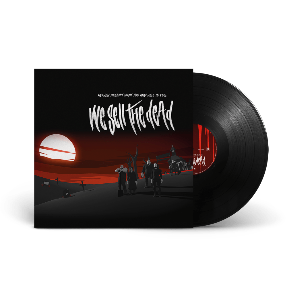 Heaven Doesn't Want You And Hell Is Full 12 Inch by We Sell The Dead