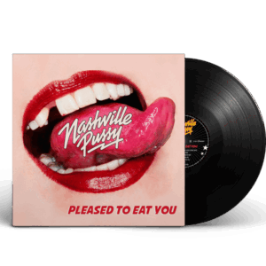 Pleased to Eat You  12 Inch by Nashville Pussy