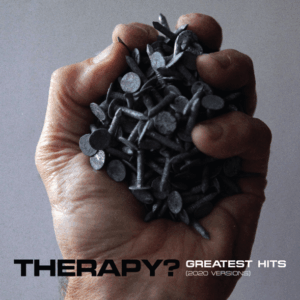 Greatest Hits (2020 Versions) LP - Therapy?