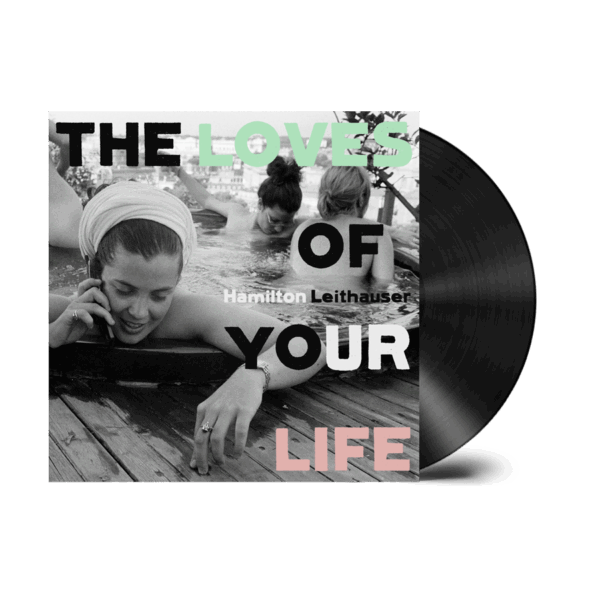 The Loves of Your Life LP by Hamilton Leithauser