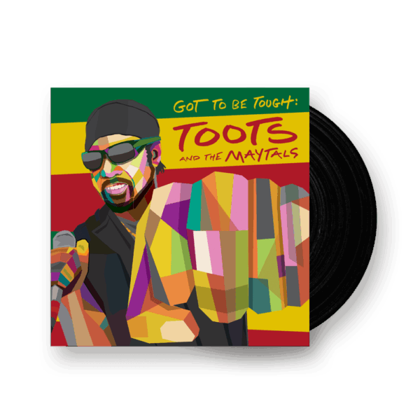 Got To Be Tough LP by Toots and the Maytals