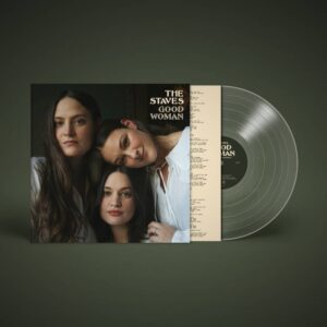 Good Woman Clear Vinyl by The Staves