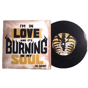 I'm In Love & It's Burning In My Soul 7inch Vinyl 7 Inch by The Subways