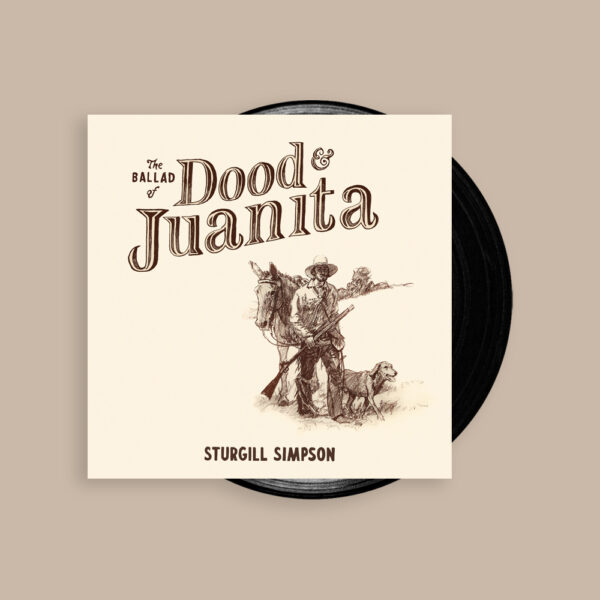 The Ballad Of Dood & Juanita LP - Sturgill Simpson