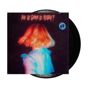 Are We Gonna Be Alright? Black LP by Fickle Friends