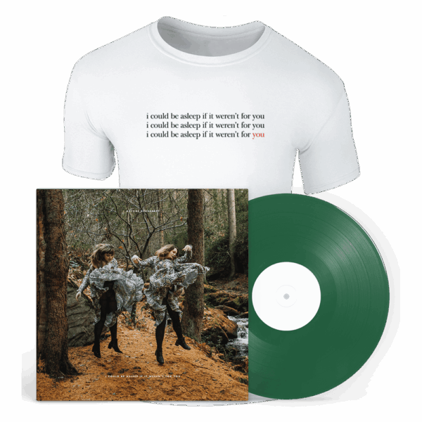 I Could Be Asleep If It Weren't For You Forest Green LP + T-Shirt by Before Breakfast