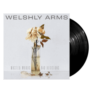 Wasted Words & Bad Decisions LP by Welshly Arms