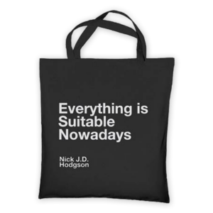 Everything Is Suitable Nowadays Tote Bag - Nick JD Hodgson