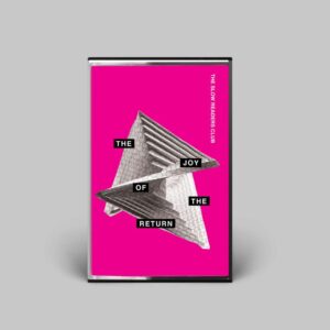 The Joy Of The Return Cassette by The Slow Readers Club