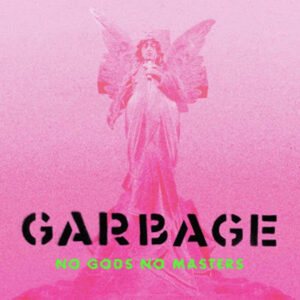 New Vinyl No Gods No Masters by Garbage