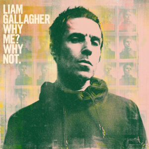 New Vinyl Why Me? Why Not by Liam Gallagher