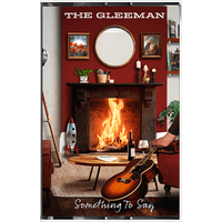 Something To Say Cassette by The Gleeman