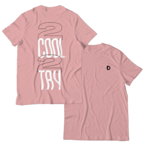 2 Cool 2 Try T-Shirt - Dragonette