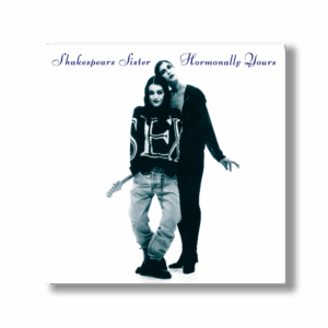 Hormonally Yours 30th Anniversary Digital Album by Shakespears Sister